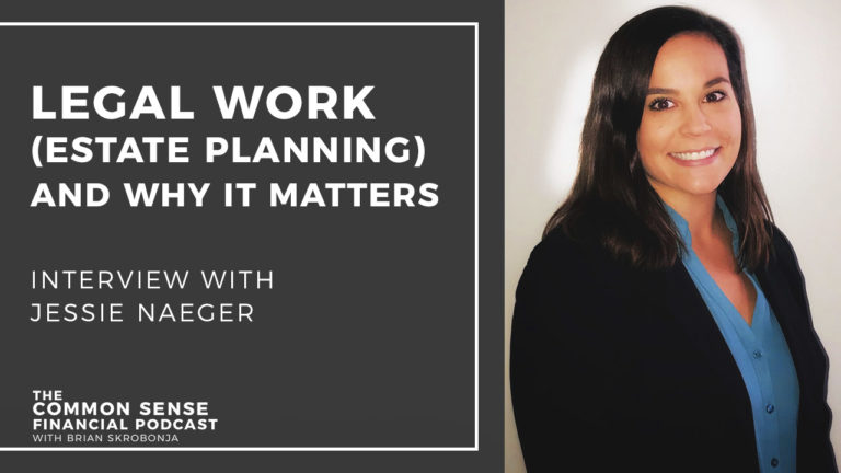 CSFP 036 – Legal Work (Estate Planning) And Why It Matters –  An Interview With Jessie Naeger